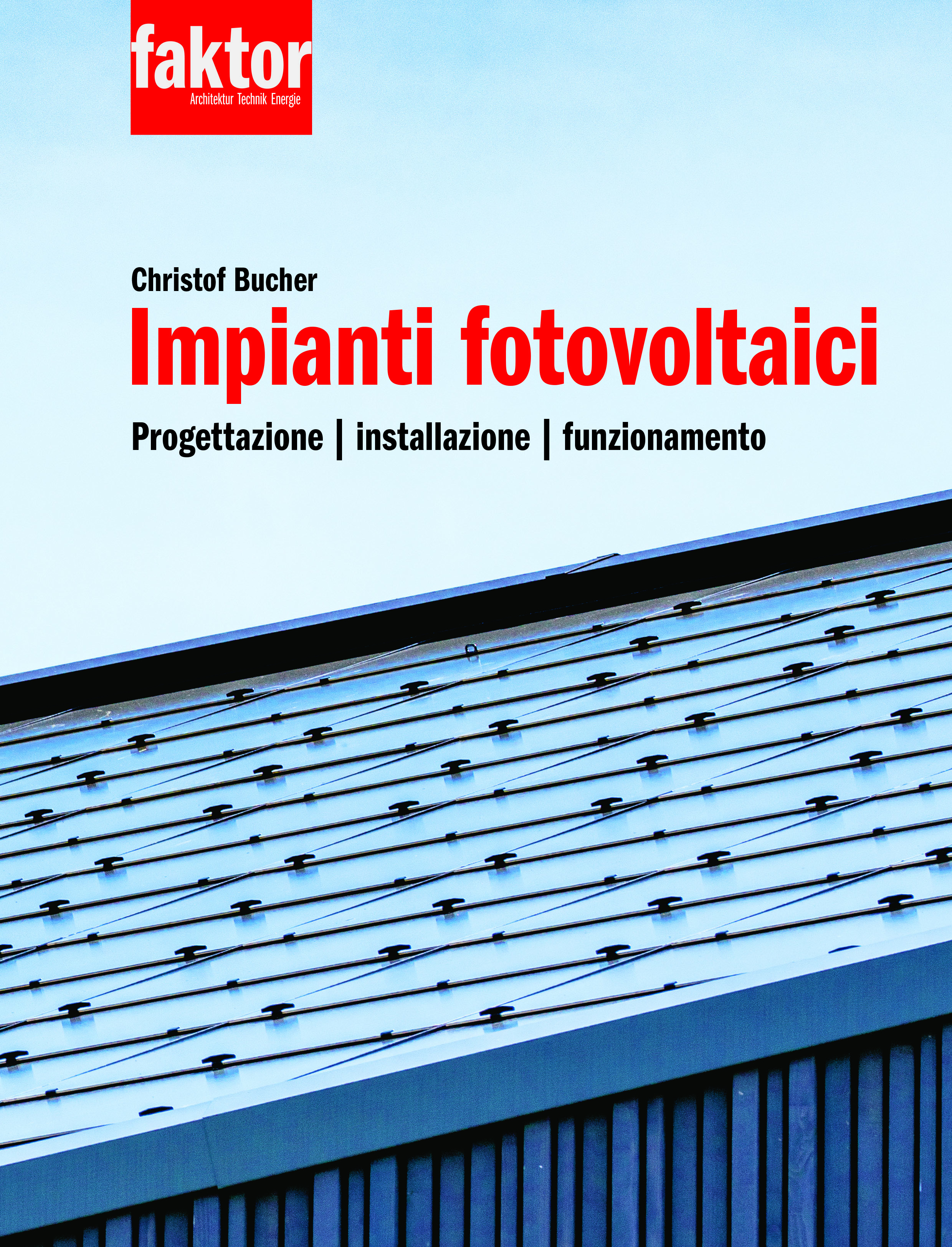 «Impianti fotovoltaici» di Christof Bucher