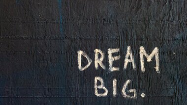 Dream Big Schriftzug | © Unsplash